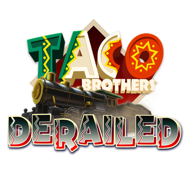 Taco Brothers Derailed